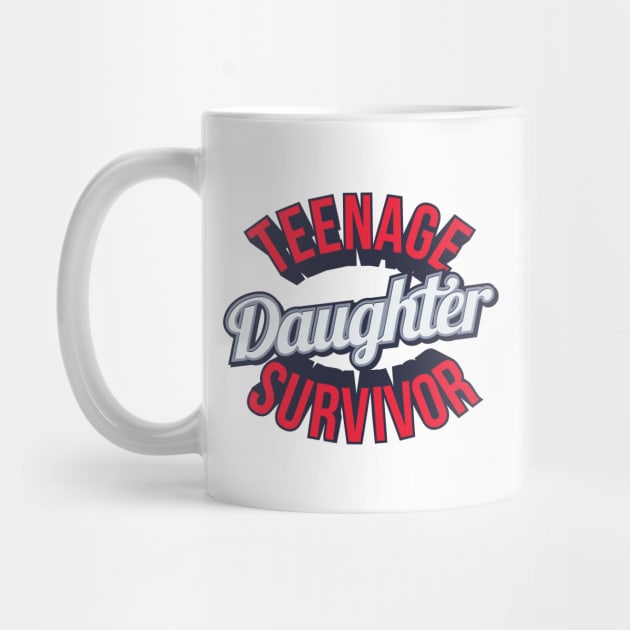 Funny Teenage Daughter Survivor Design by teevisionshop